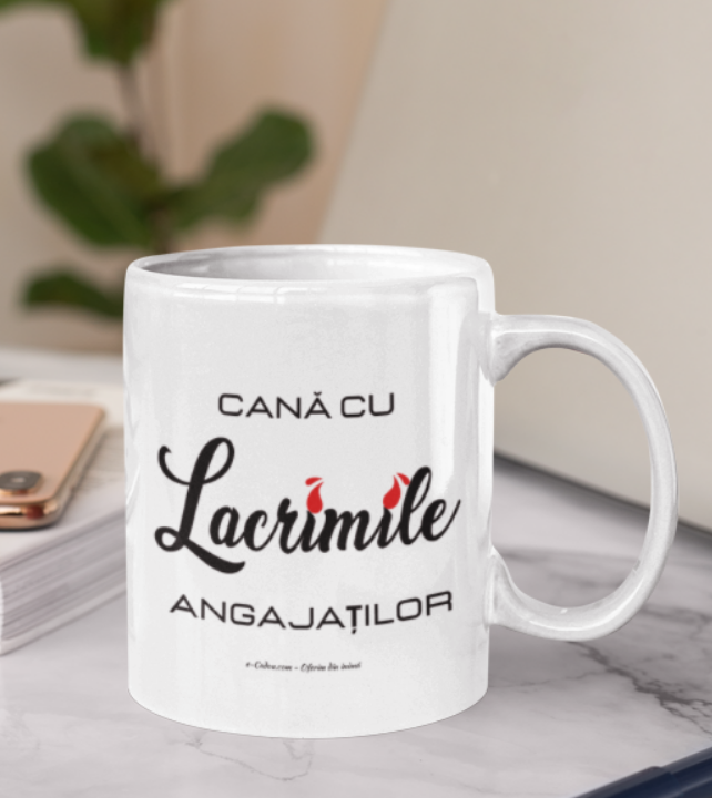 Cana personalizata amuzanta pentru sefi Lacrimile angajatilor LCM2002