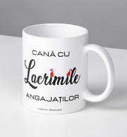Cana personalizata amuzanta pentru sefi Lacrimile angajatilor LCM2002