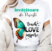 Tricou Educațional Teach Love Inspire  Clasa fluturasilor– Cadou Inspirat pentru Școală