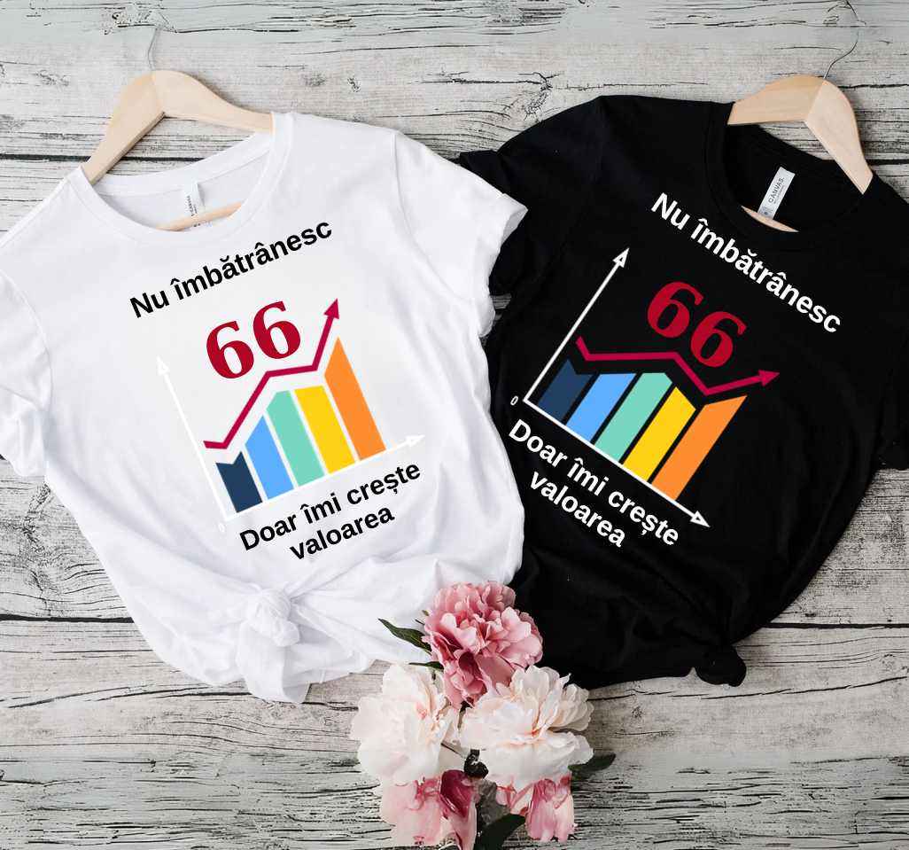 Tricou Nu imbatranesc, Doar îmi crește valoarea – cadou aniversar cu mesaj amuzant